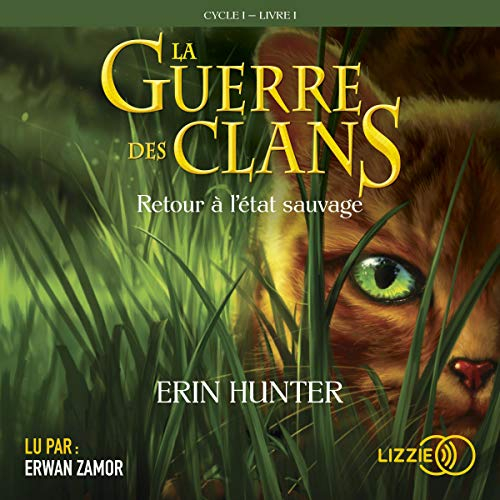 La Guerre des clans (cycle 1) T.1 : Retour à l&rsquo;état sauvage