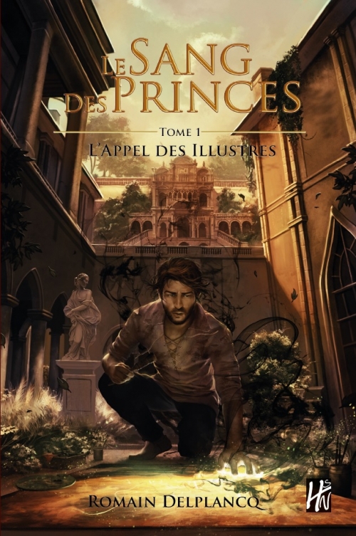 Le sang des princes T.1 : l&rsquo;appel des illustres