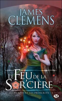 Les Bannis et les Proscrits T.1 : Le Feu de la Sor&rsquo;cière