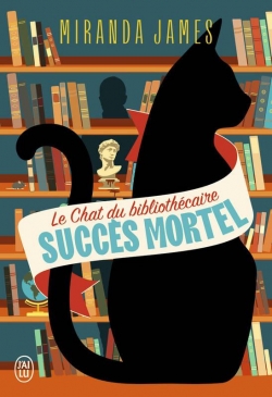 〈Lecture〉 Le chat du bibliothécaire T.1 : Succès mortel – Miranda James