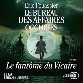 Le bureau des affaires occultes T.2 : Le fantôme du Vicaire