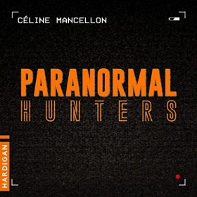 〈Lecture〉 Paranormal Hunters – Céline Mancellon