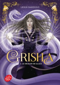 〈Lecture〉 Grisha T.2 : Le dragon de glace – Leigh Bardugo