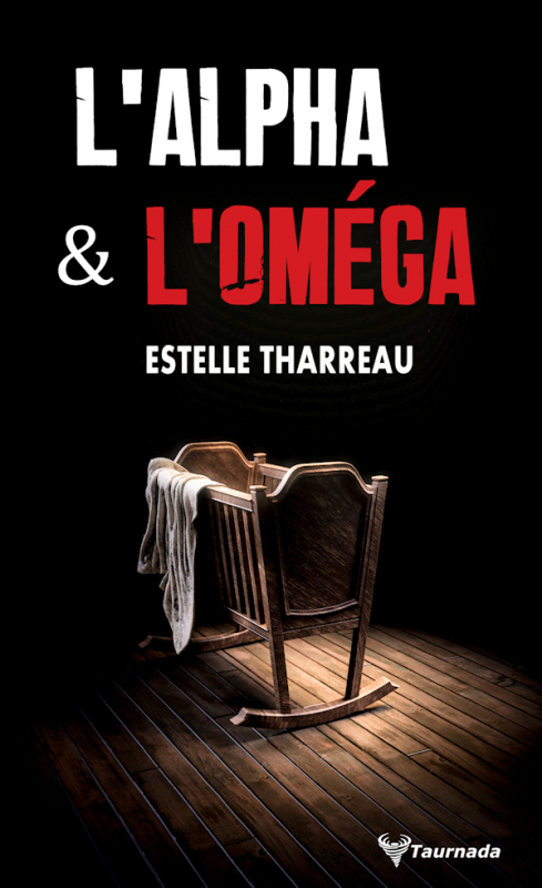 L’Alpha et l’Oméga – Estelle Tharreau