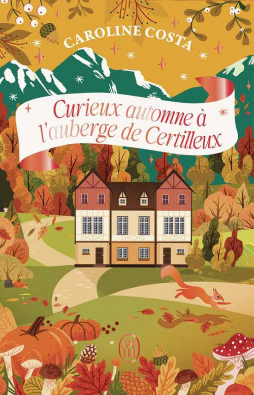 Couverture du livre "Curieux automne à l'auberge de Certilleux" de Caroline Costa, illustrée avec une maison et des paysages d'automne colorés.